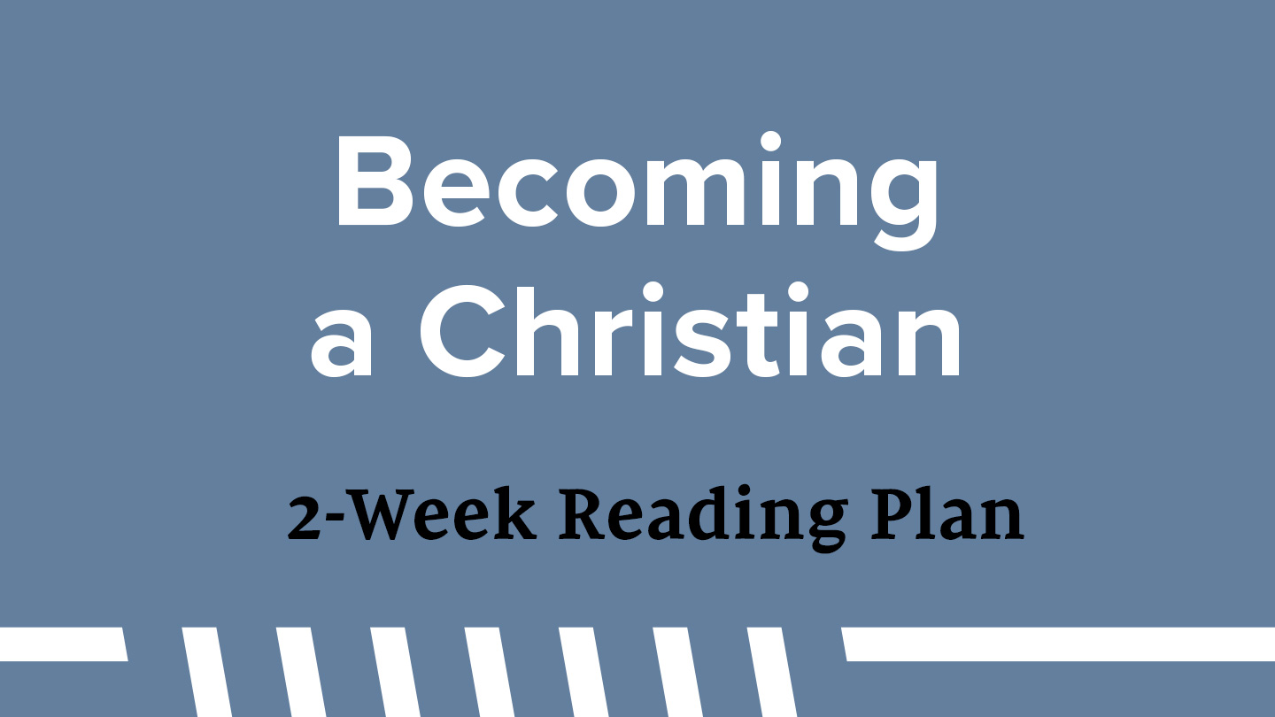 Becoming A Christian Reading Plan